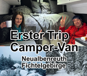 Read more about the article Erster Trip mit unserem Camper Van – Neualbenreuth & Fichtelgebirge